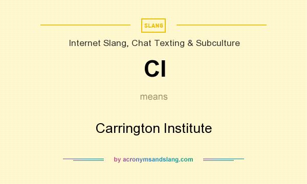 What does CI mean? It stands for Carrington Institute