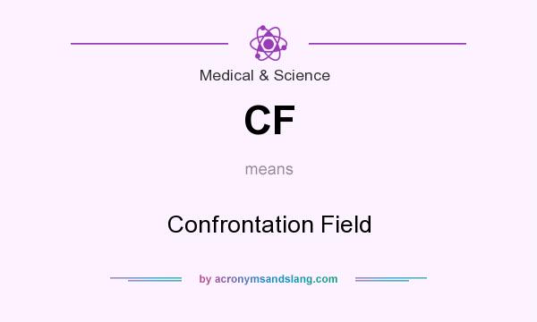What does CF mean? It stands for Confrontation Field
