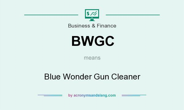 What does BWGC mean? It stands for Blue Wonder Gun Cleaner