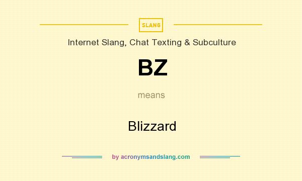 What does BZ mean? It stands for Blizzard
