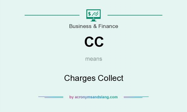 What does CC mean? It stands for Charges Collect