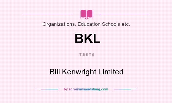 What does BKL mean? It stands for Bill Kenwright Limited