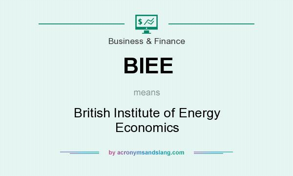 What does BIEE mean? It stands for British Institute of Energy Economics
