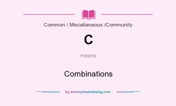 What does C mean? It stands for Combinations