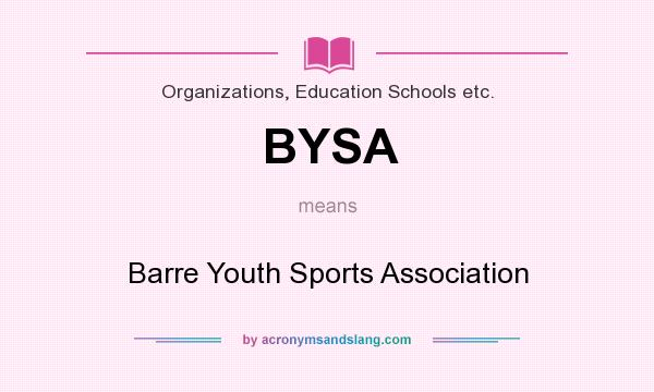 What does BYSA mean? It stands for Barre Youth Sports Association