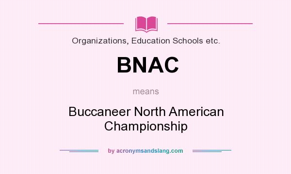 What does BNAC mean? It stands for Buccaneer North American Championship