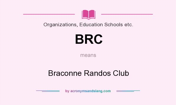 What does BRC mean? It stands for Braconne Randos Club