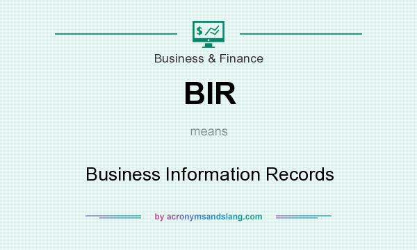 What does BIR mean? It stands for Business Information Records