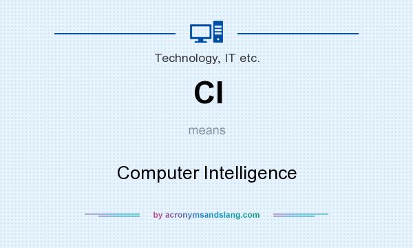What does CI mean? It stands for Computer Intelligence