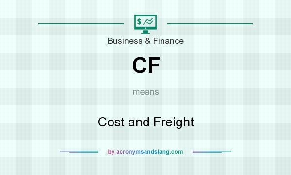 What does CF mean? It stands for Cost and Freight