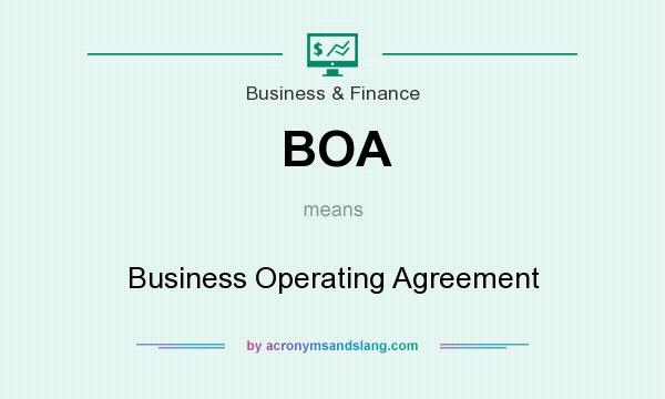 What does BOA mean? It stands for Business Operating Agreement