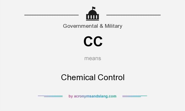 What does CC mean? It stands for Chemical Control