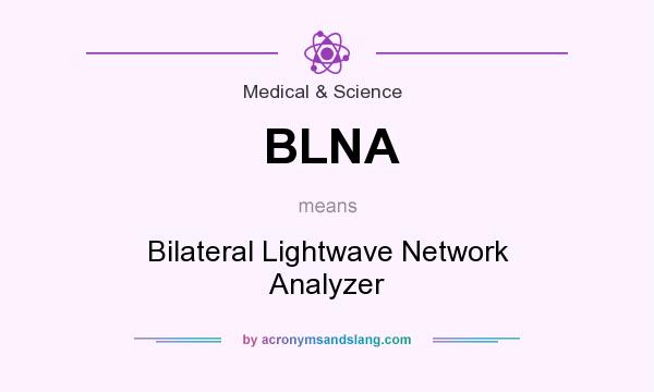 What does BLNA mean? It stands for Bilateral Lightwave Network Analyzer