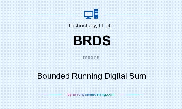 What does BRDS mean? It stands for Bounded Running Digital Sum
