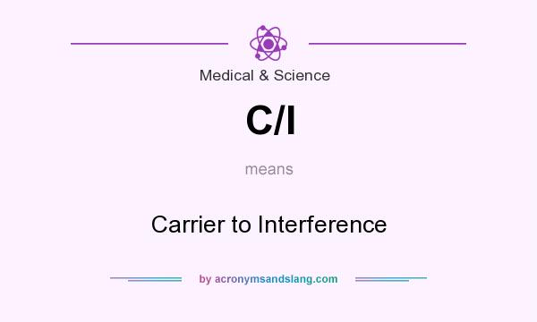 What does C/I mean? It stands for Carrier to Interference