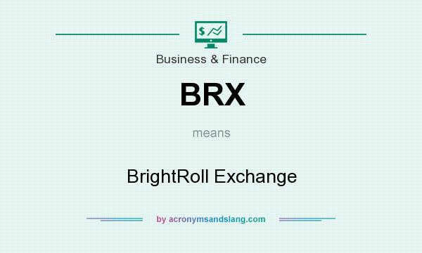 What does BRX mean? It stands for BrightRoll Exchange