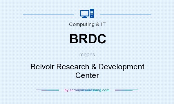 What does BRDC mean? It stands for Belvoir Research & Development Center