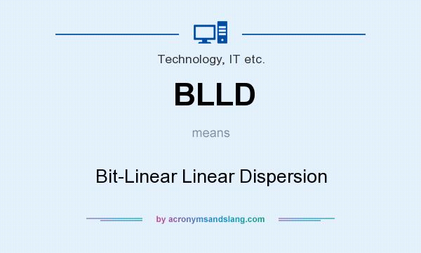 What does BLLD mean? It stands for Bit-Linear Linear Dispersion