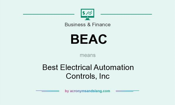 What does BEAC mean? It stands for Best Electrical Automation Controls, Inc