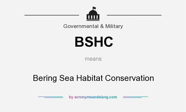 What does BSHC mean? It stands for Bering Sea Habitat Conservation