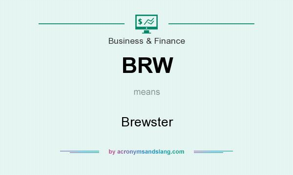 What does BRW mean? It stands for Brewster
