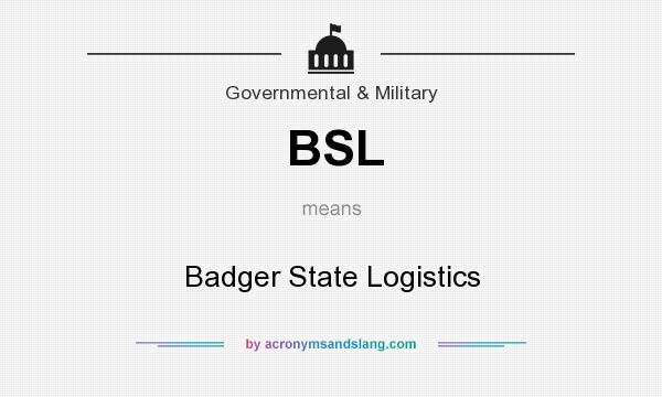 What does BSL mean? It stands for Badger State Logistics