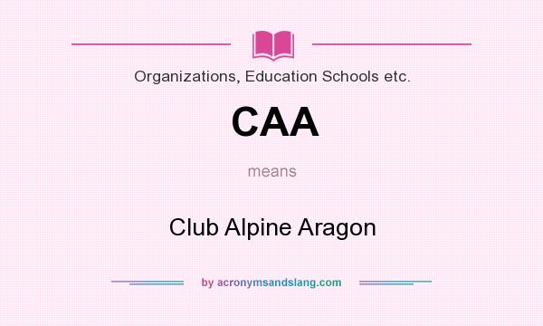 What does CAA mean? It stands for Club Alpine Aragon