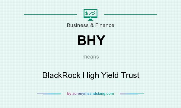 What does BHY mean? It stands for BlackRock High Yield Trust