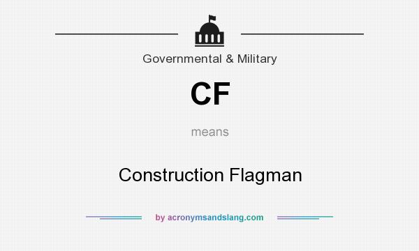 What does CF mean? It stands for Construction Flagman