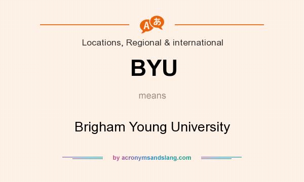 What does BYU mean? It stands for Brigham Young University