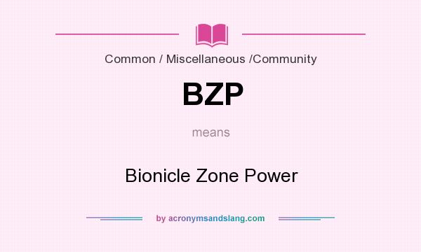 What does BZP mean? It stands for Bionicle Zone Power