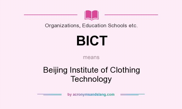 What does BICT mean? It stands for Beijing Institute of Clothing Technology