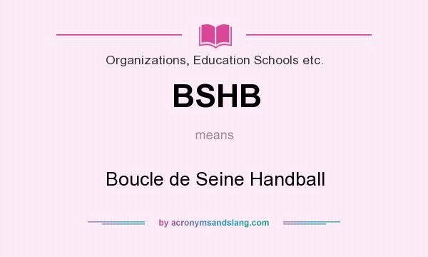 What does BSHB mean? It stands for Boucle de Seine Handball