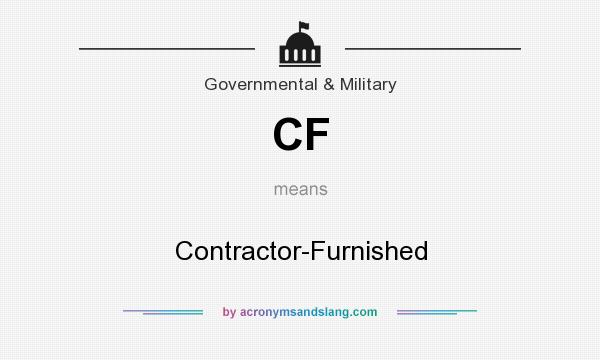 What does CF mean? It stands for Contractor-Furnished