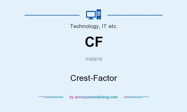 What does CF mean? It stands for Crest-Factor