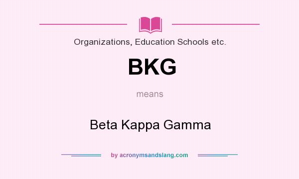 What does BKG mean? It stands for Beta Kappa Gamma