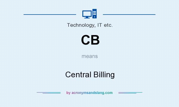 What does CB mean? It stands for Central Billing