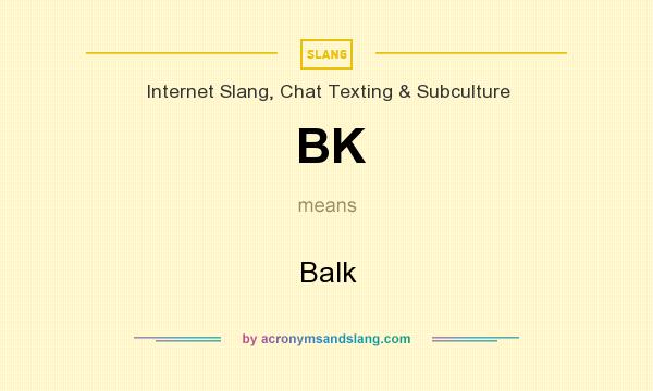 What does BK mean? It stands for Balk