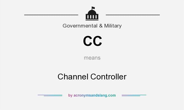 What does CC mean? It stands for Channel Controller