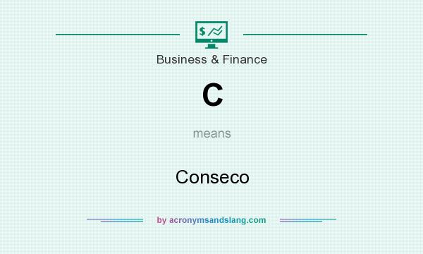 What does C mean? It stands for Conseco