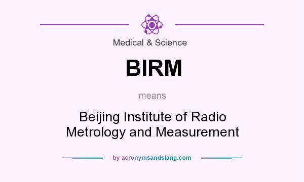 What does BIRM mean? It stands for Beijing Institute of Radio Metrology and Measurement