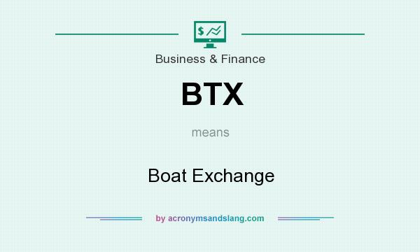 What does BTX mean? It stands for Boat Exchange