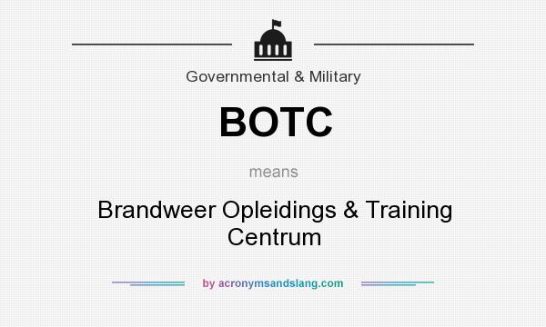 What does BOTC mean? It stands for Brandweer Opleidings & Training Centrum