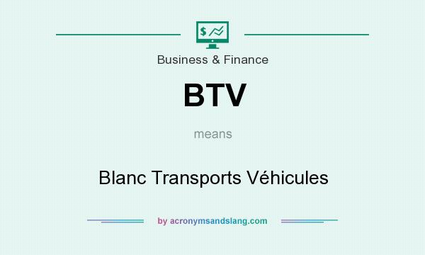 What does BTV mean? It stands for Blanc Transports Véhicules