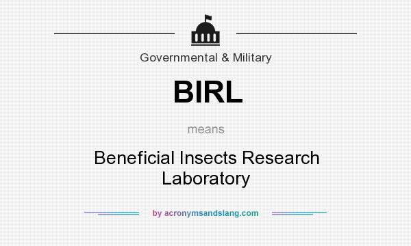 What does BIRL mean? It stands for Beneficial Insects Research Laboratory