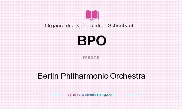 What does BPO mean? It stands for Berlin Philharmonic Orchestra