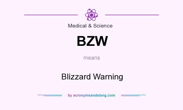 What does BZW mean? It stands for Blizzard Warning