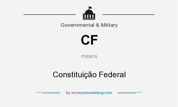 What does CF mean? It stands for Constituição Federal