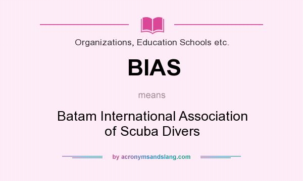 What does BIAS mean? It stands for Batam International Association of Scuba Divers
