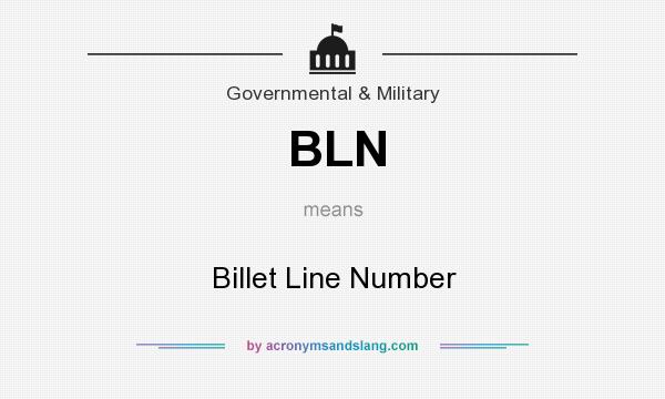 What does BLN mean? It stands for Billet Line Number